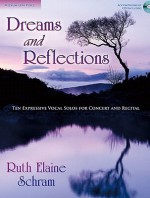 Dreams and Reflections - Medium-Low Voice: Ten Expressive Vocal Solos for Concert and Recital - Ruth Elaine Schram