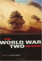 The World War Two Reader - Gordon Martel