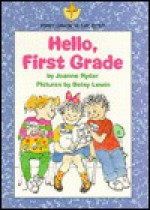 Hello, First Grade - Joanne Ryder