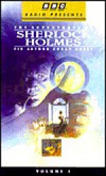 The Adventures of Sherlock Holmes, Volume 3 (BBC Radio Presents) - Clive Merrison