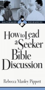 How to Lead a Seeker Bible Discussion: Discovering the Bible for Yourself - Rebecca Manley Pippert