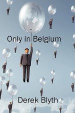 Only in Belgium - Derek Blyth