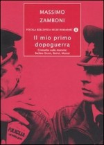 Il mio primo dopoguerra. Cronache sulle macerie: Berlino Ovest, Beirut, Mostar - Massimo Zamboni