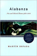 Alabanza: New and Selected Poems 1982-2003 - Martin Espada