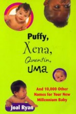 Puffy, Xena, Quentin, Uma: And 10000 Other Names for Your New Millennium Baby (Collateral) - Joal Ryan, Frank Parker, Jill Jenson