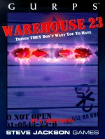 Gurps Warehouse 23 - S. John Ross