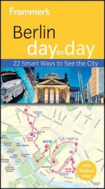 Frommer's Berlin Day by Day - Kerry Christiani