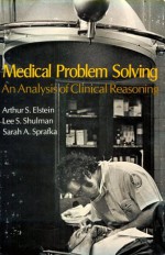 Medical Problem Solving: An Analysis of Clinical Reasoning - Arthur S. Elstein, Lee S. Shulman