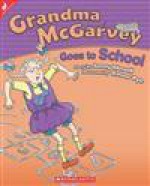 Grandma McGarvey Goes to School - Jenny Hessell, Trevor Pye