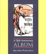 Votes for Women: A 75th Anniversary Album - Ellen DuBois, Karen Kearns, Anne Firor Scott