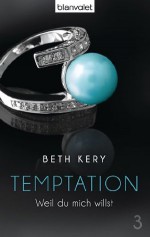 Temptation 3: Weil du mich willst (German Edition) - Beth Kery, Lina Kluge