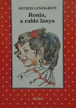 Ronja, a rabló lánya [Pöttyös könyvek] - Astrid Lindgren, István Tótfalusi, Magda Marton