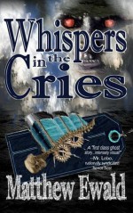 Whispers In The Cries - Matthew Ewald