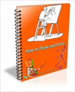 How to Draw and Paint - H. Gasser