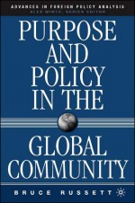 Purpose and Policy in the Global Community - Bruce Russett