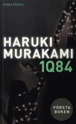 1Q84: första boken - april-juni - Vibeke Emond, Haruki Murakami