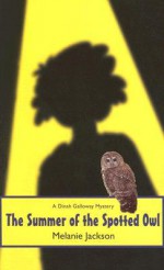 The Summer of the Spotted Owl - Melanie Jackson