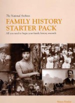 Family History Starter Pack: All You Need to Begin Your Family History Research - Simon Fowler