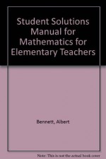 Student Solutions Manual for Mathematics for Elementary Teachers - Albert Bennett, Ted Nelson, Laurie Burton