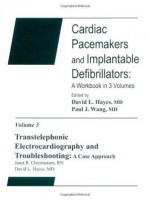 Transtelephonic Electrocardiography Troubleshooting: A Case Approach: Cardiac Pacemakers and Implantable Defibrillation: A Workbook: 3 - Janet Christiansen, David L. Hayes