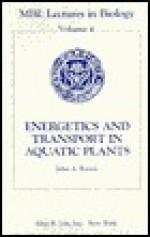 Energetics and Transport in Aquatic Plants - John Raven