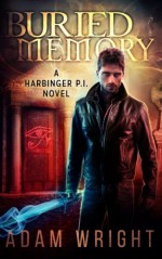 Buried Memory (Harbinger P.I.) (Volume 2) - Adam J Wright