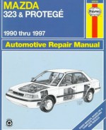 Mazda 323 & Protege: Automotive Repair Manual - Louis Ledoux, John Harold Haynes