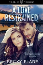 A Love Restrained - Becky Flade