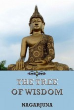 The Tree of Wisdom: Extended Annotated Edition - Nāgārjuna