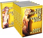 The Wives of Beverly Row [The Complete Collection]: Lust Has a New Address - Abby Weeks