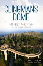 Clingmans Dome: Highest Mountain in the Great Smokies (Natural History) - Marcia Spencer, George Ellison