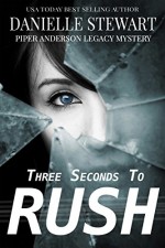 Three Seconds To Rush (Piper Anderson Legacy Mystery Book 1) - Danielle Stewart