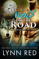 Wolf on the Road (BBW Alpha Werewolf Paranormal Romance) (The Jamesburg Shifters Book 9) - Lynn Red