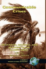 Communicable Crises: Prevention, Response, and Recovery in the Global Arena (Hc) - Debra Gibbons, L. Jones