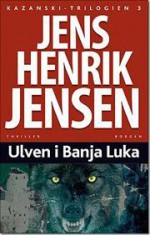 Ulven i Banja Luka - Jens Henrik Jensen