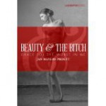 Beauty and the Bitch: Grace for the Worst in Me - Jan Meyers Proett