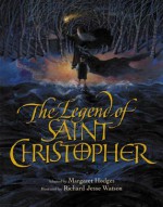 The Legend of Saint Christopher - Margaret Hodges, Richard Jesse Watson