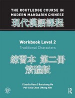 Routledge Course in Modern Mandarin Chinese Workbook 2 (Traditional) - Claudia Ross, Baozhang He, Pei-chia Chen