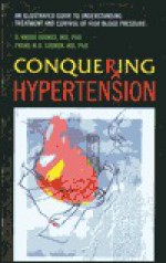 Conquering Hypertension: An Illustrated Guide To Understanding Treatment And Control Of High Blood Pressure - R. Brian Haynes