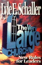 The Very Large Church - Lyle E. Schaller