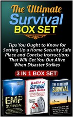 The Ultimate Survival Box Set: Tips You Ought to Know for Setting Up a Home Security Safe Place and Concise Instructions That Will Get You Out Alive When ... Survival Box Set, Ultimate Survival Guide,) - Paulina Cross, Darrell Abbott