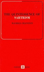 The Quintessence of Sartrism - La Quintessence de Sartre - Maurice Cranston, C. Berloty