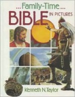 Family-Time Bible in Pictures - Kenneth Nathaniel Taylor