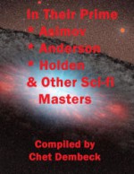 In Their Prime: Asimov, Anderson, Holden and Other Sci-Fi Masters - Isaac Asimov, Poul Anderson, Fox B. Holden, Richard Wilson, Chet Dembeck