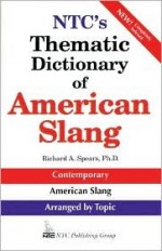 Ntc's Thematic Dictionary Of American Slang - Richard A. Spears