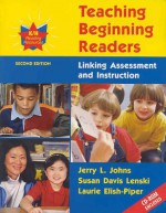 Teaching Beginning Readers: Linking Assessment and Instruction - Jerry L. Johns, Laurie Elish-Piper, Susan Davis Lenski