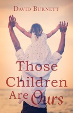 Those Children Are Ours - David Burnett