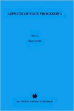 Aspects of Face Processing - Hadyn D. Ellis, Malcolm A. Jeeves