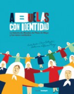 Abuelas con identidad. La historia de las Abuelas de Plaza de Mayo y los nietos restituidos - Carla Baredes, Ileana Lotersztain, Eleonora Arroyo