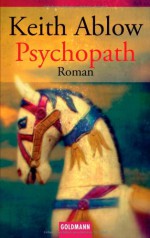 Psychopath: Roman - Keith Ablow, Ute Thiemann